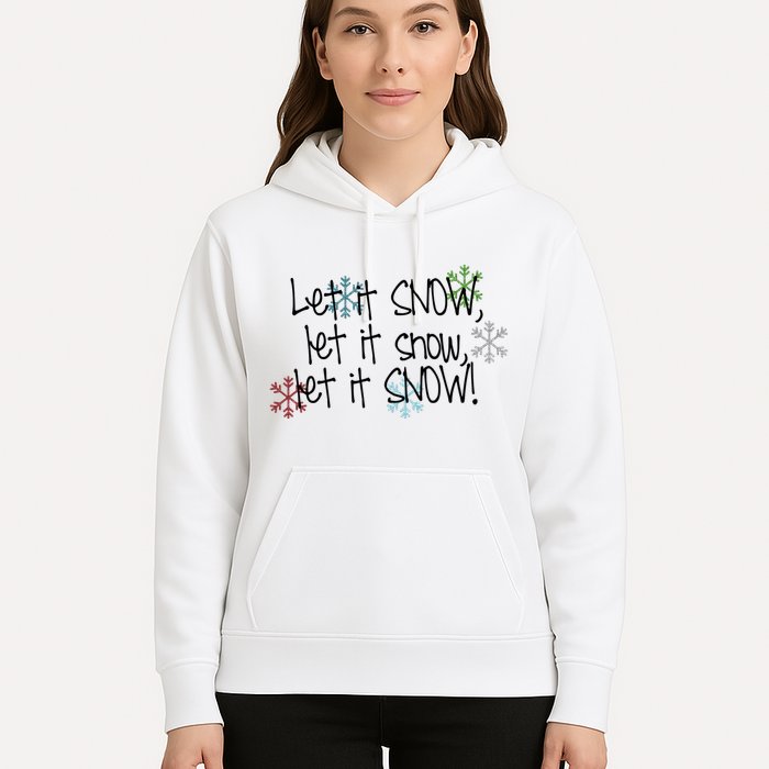 Let It Snow Let It Snow Let It Snow Hoodie