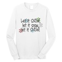 Let It Snow Let It Snow Let It Snow Long Sleeve Shirt