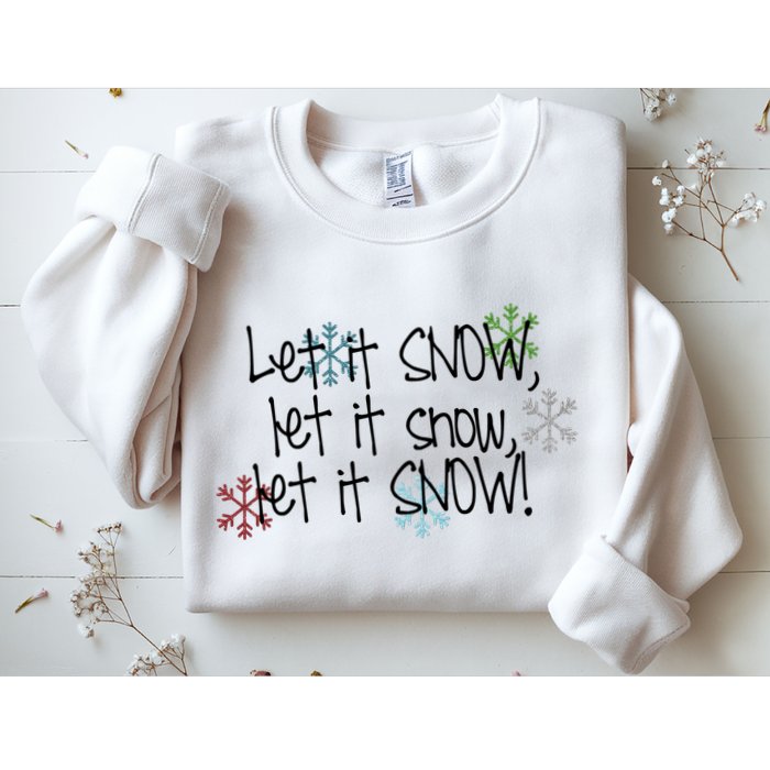 Let It Snow Let It Snow Let It Snow Sweatshirt