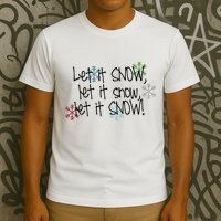 Let It Snow Let It Snow Let It Snow T-Shirt