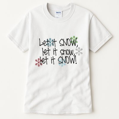 Let It Snow Let It Snow Let It Snow Tall T-Shirt
