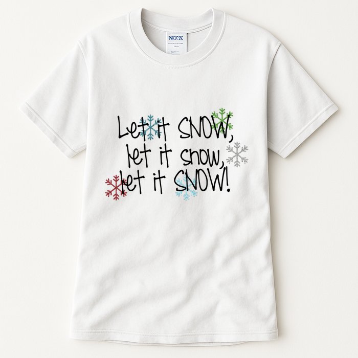 Let It Snow Let It Snow Let It Snow Tall T-Shirt