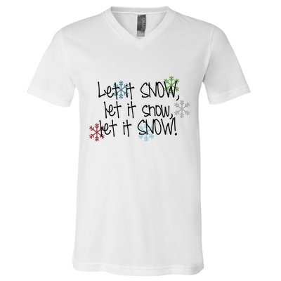 Let It Snow Let It Snow Let It Snow V-Neck T-Shirt