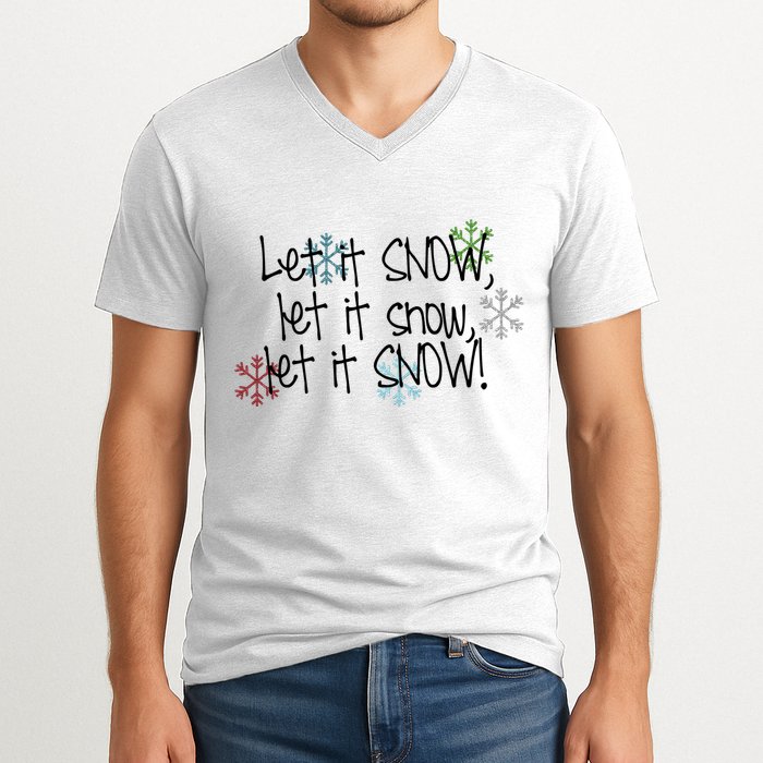 Let It Snow Let It Snow Let It Snow V-Neck T-Shirt