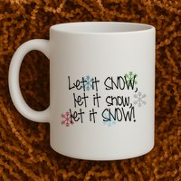 Let It Snow Let It Snow Let It Snow Mug