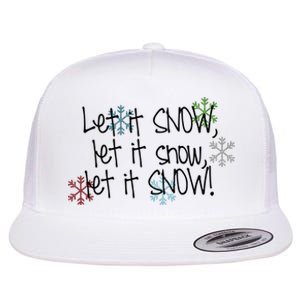 Let It Snow Let It Snow Let It Snow Flat Bill Trucker Hat