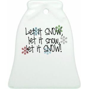 Let It Snow Let It Snow Let It Snow Ceramic Bell Ornament