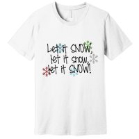 Let It Snow Let It Snow Let It Snow Premium T-Shirt