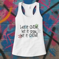 Let It Snow Let It Snow Let It Snow Womens Tank Top