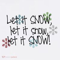Let It Snow Let It Snow Let It Snow Baby Bodysuit