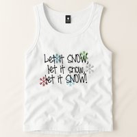 Let It Snow Let It Snow Let It Snow Tank Top