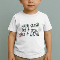 Let It Snow Let It Snow Let It Snow Toddler T-Shirt