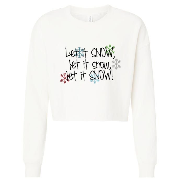Let It Snow Let It Snow Let It Snow Cropped Pullover Crew
