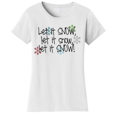 Let It Snow Let It Snow Let It Snow Women's T-Shirt