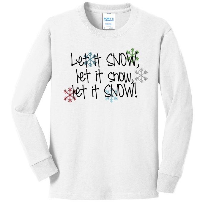 Let It Snow Let It Snow Let It Snow Kids Long Sleeve Shirt