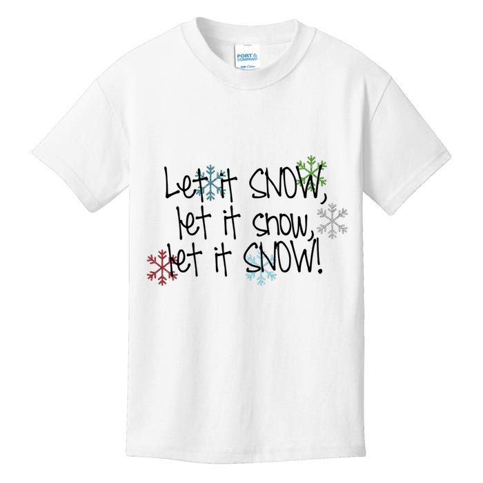 Let It Snow Let It Snow Let It Snow Kids T-Shirt