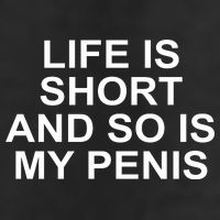 Life Is Short And So Is My Penis Cool Comfort Performance Bucket Hat