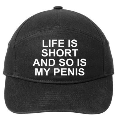 Life Is Short And So Is My Penis 7-Panel Snapback Hat