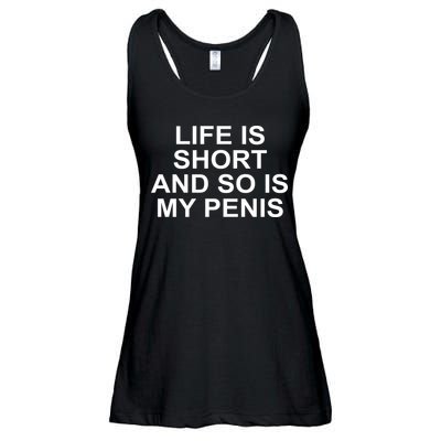 Life Is Short And So Is My Penis Ladies Essential Flowy Tank