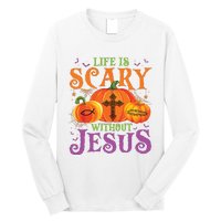 Life Is Scary Without Jesus Fall Halloween Christian Lover Long Sleeve Shirt