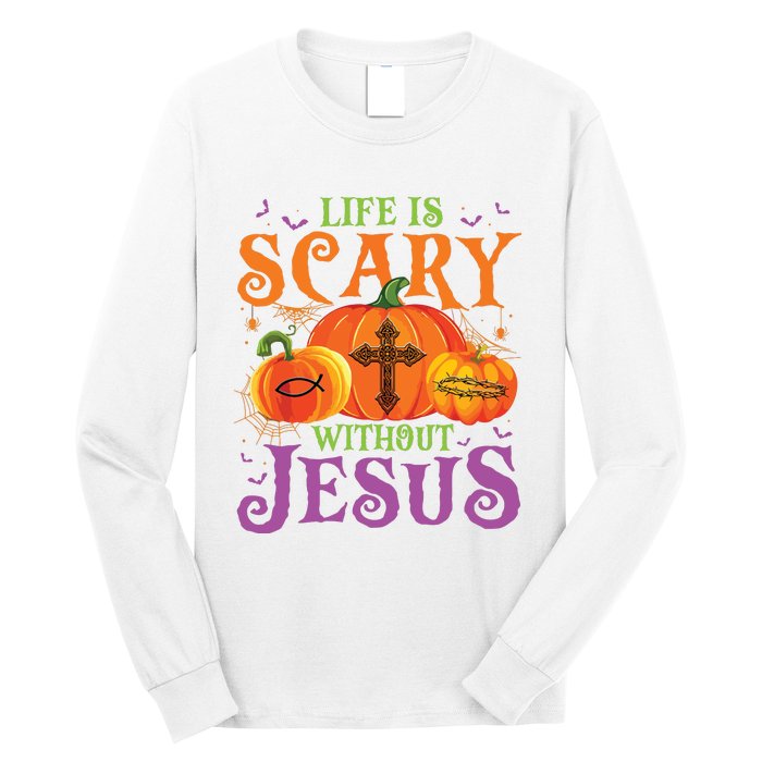 Life Is Scary Without Jesus Fall Halloween Christian Lover Long Sleeve Shirt