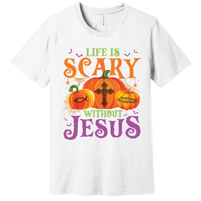 Life Is Scary Without Jesus Fall Halloween Christian Lover Premium T-Shirt