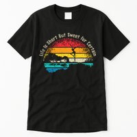 Life Is Short Guitar But Sweet For Certain Tall T-Shirt