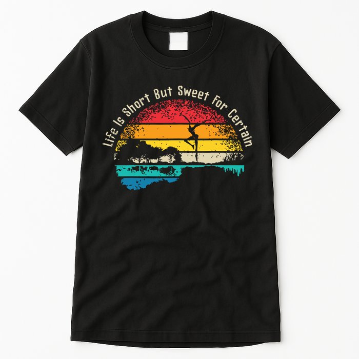 Life Is Short Guitar But Sweet For Certain Tall T-Shirt