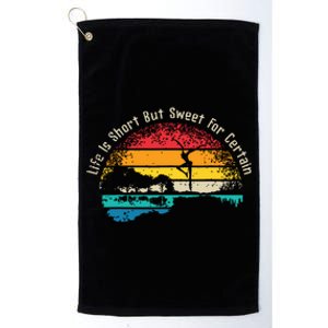 Life Is Short Guitar But Sweet For Certain Platinum Collection Golf Towel