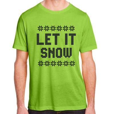 Let It Snow Christmas Meaningful Gift Adult ChromaSoft Performance T-Shirt