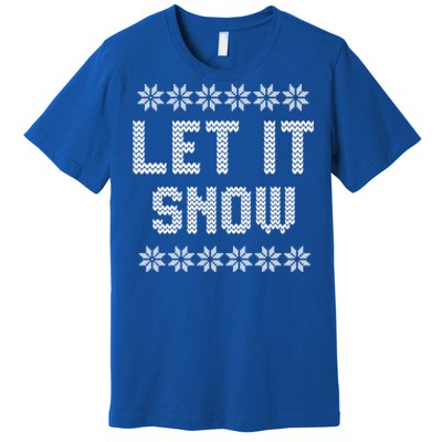 Let It Snow Christmas Meaningful Gift Premium T-Shirt