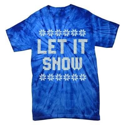 Let It Snow Christmas Meaningful Gift Tie-Dye T-Shirt