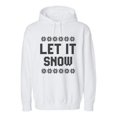 Let It Snow Christmas Meaningful Gift Garment-Dyed Fleece Hoodie