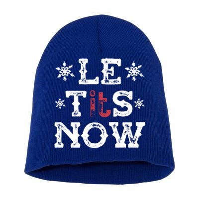 Let It Snow Le Tits Now Funny Winter Snowflake Christmas Gift Short Acrylic Beanie