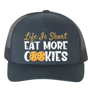 Life Is Short Eat More Cookies Baking Chocolate Cookie Yupoong Adult 5-Panel Trucker Hat