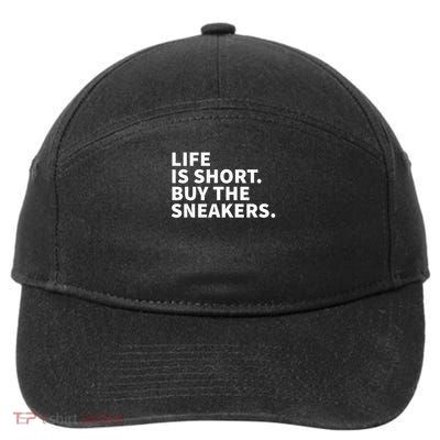 Life Is Short Buy The Sneakers Sneaker Collector 7-Panel Snapback Hat