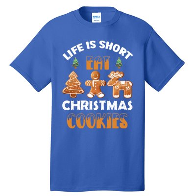 Life Is Short Eat Christmas Cookies Christmas Santa Funny Gift Tall T-Shirt