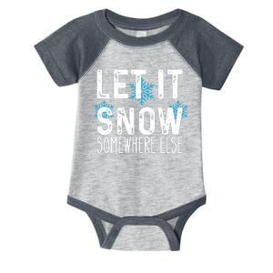 Let It Snow Somewhere Else Funny Winter Saying Infant Baby Jersey Bodysuit