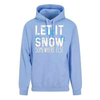 Let It Snow Somewhere Else Funny Winter Saying Unisex Surf Hoodie