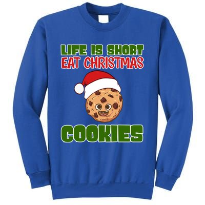 Life Is Short Eat Christmas Cookies Holiday Oven Bake Cookie Gift Tall Sweatshirt