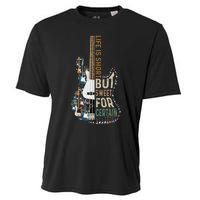 Life Is Short But Sweet For Certain Guitar Lover Music Lover Cooling Performance Crew T-Shirt