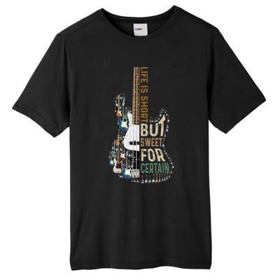 Life Is Short But Sweet For Certain Guitar Lover Music Lover Tall Fusion ChromaSoft Performance T-Shirt