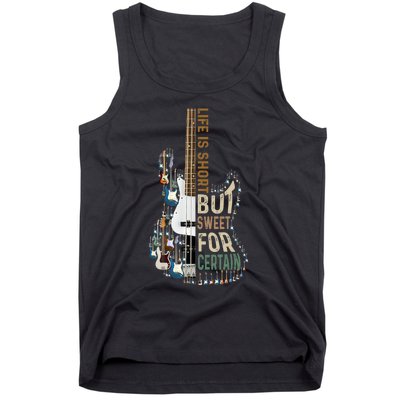 Life Is Short But Sweet For Certain Guitar Lover Music Lover Tank Top