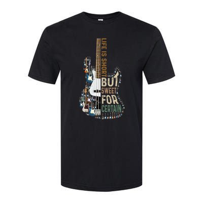 Life Is Short But Sweet For Certain Guitar Lover Music Lover Softstyle CVC T-Shirt