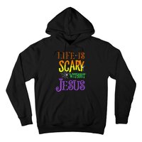 Life Is Scary Without Jesus Halloween Costume Hoodie