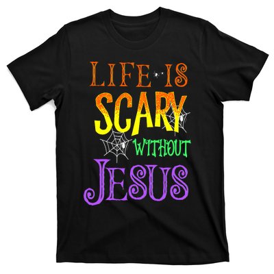 Life Is Scary Without Jesus Halloween Costume T-Shirt