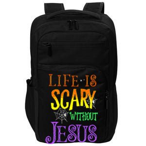 Life Is Scary Without Jesus Halloween Costume Impact Tech Backpack