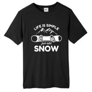 Life Is Simple Just Add Snow Snowboard Meaningful Gift Tall Fusion ChromaSoft Performance T-Shirt