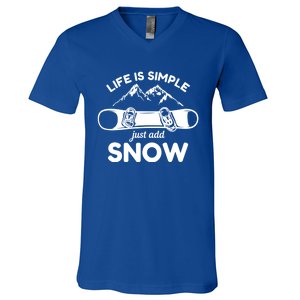 Life Is Simple Just Add Snow Snowboard Meaningful Gift V-Neck T-Shirt