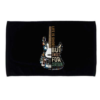 Life Is Short But Sweet For Certain Guitar LoverMusic Lover Microfiber Hand Towel